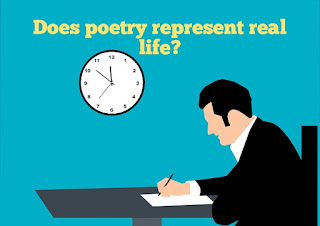 Does poetry represent real life?