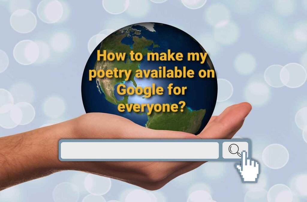 
How to make my poetry available on Google for everyone?