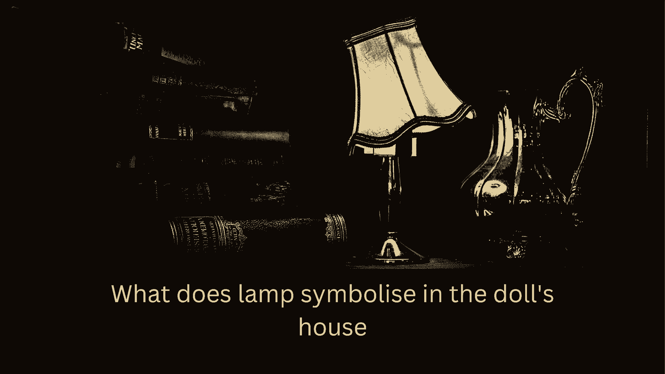 What does lamp symbolise in the doll's house