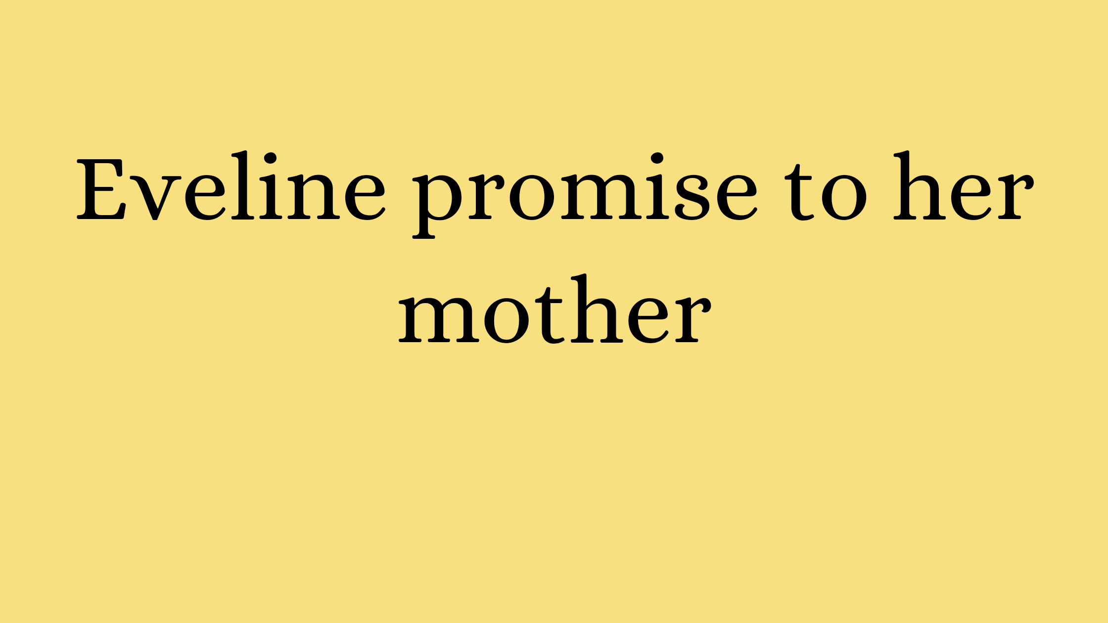 eveline promise to her mother