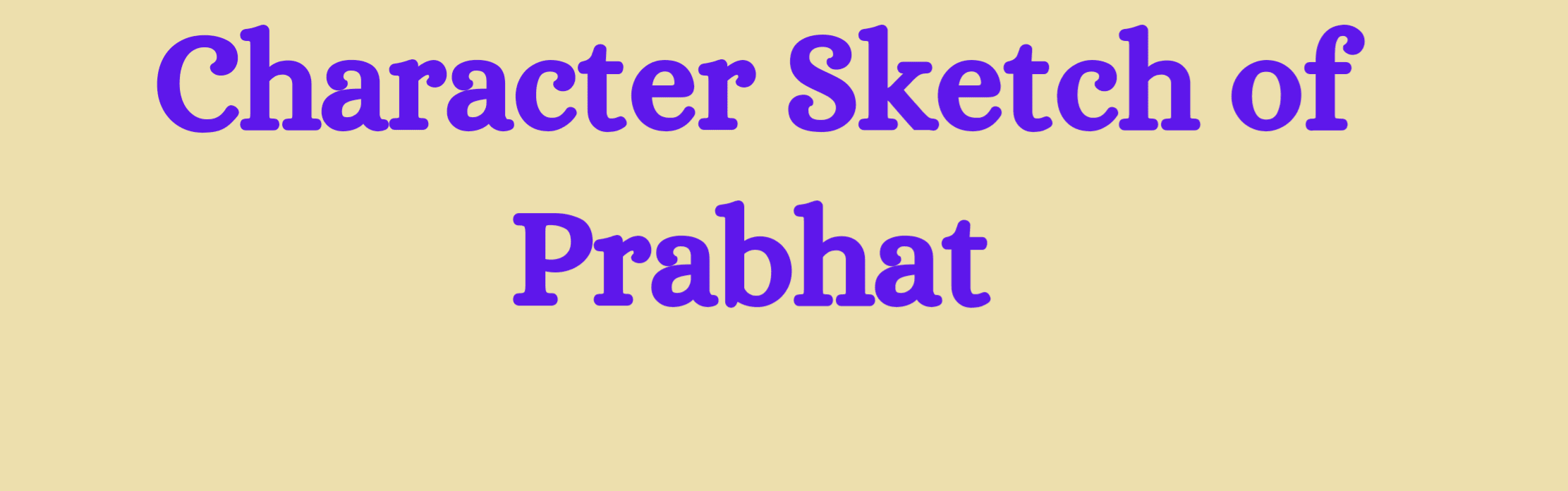 Character Sketch of Prabhat