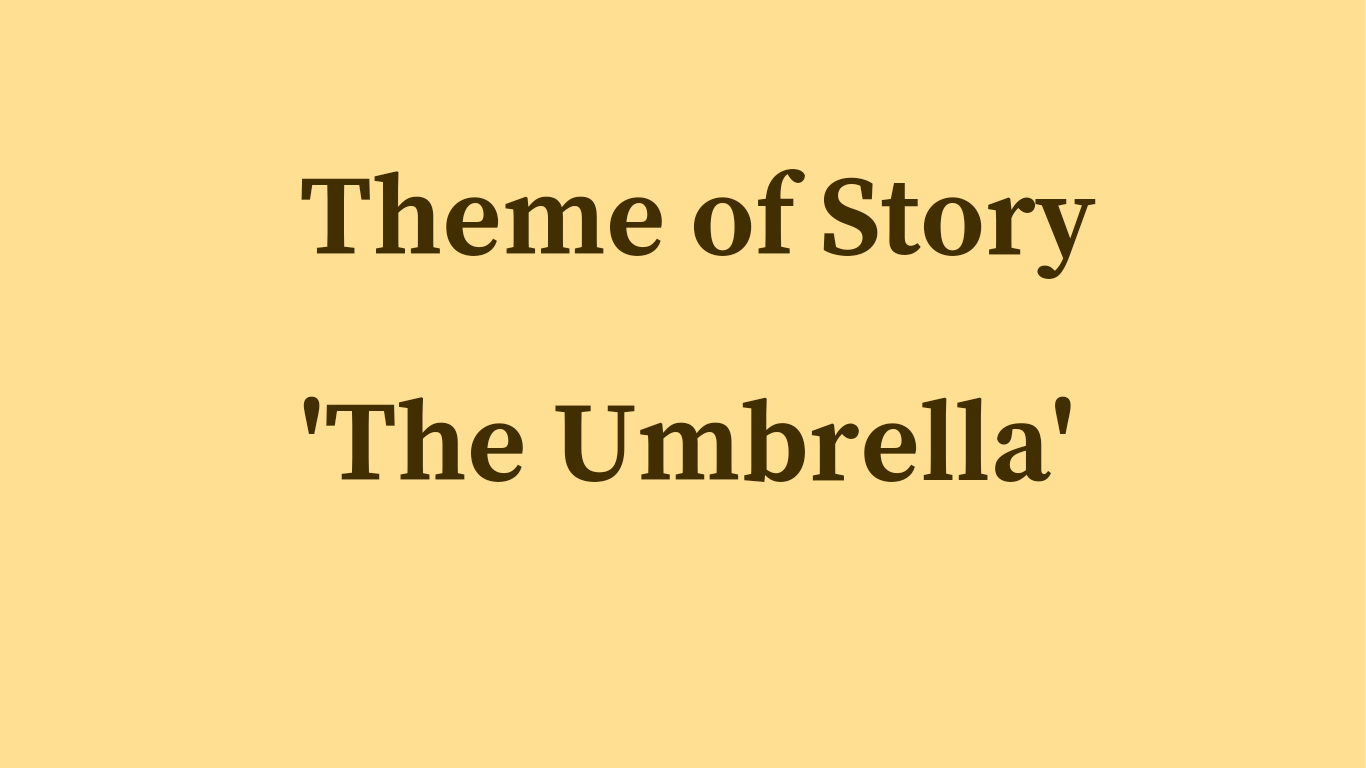 Theme of the story the umbrella summary